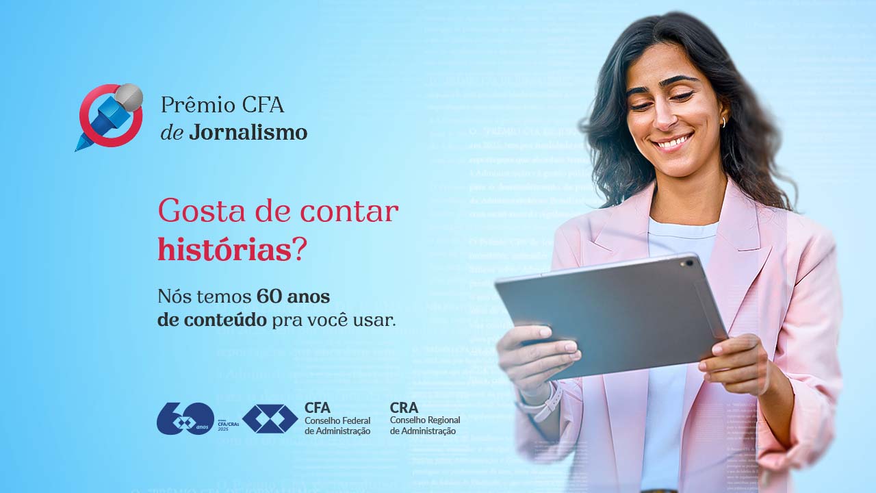 CFA lança Prêmio de Jornalismo em comemoração aos 60 anos da Administração no Brasil