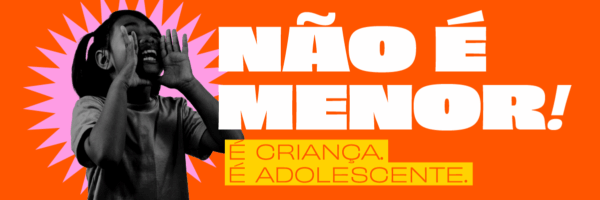 ANDI e organizações parceiras lançam campanha para combater termo que estigmatiza crianças e adolescentes