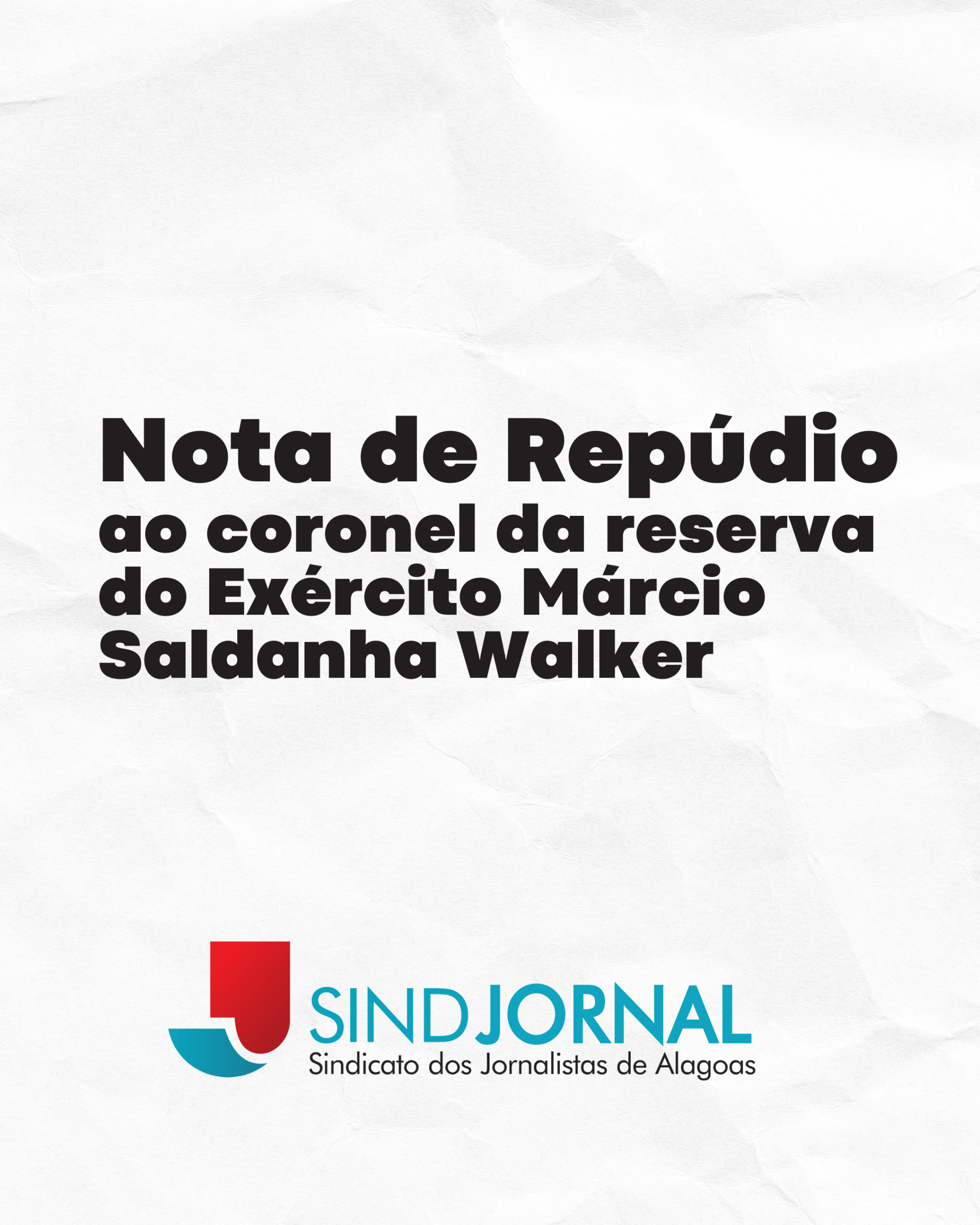 Nota de repúdio ao coronel da reserva do Exército Márcio Saldanha Walker