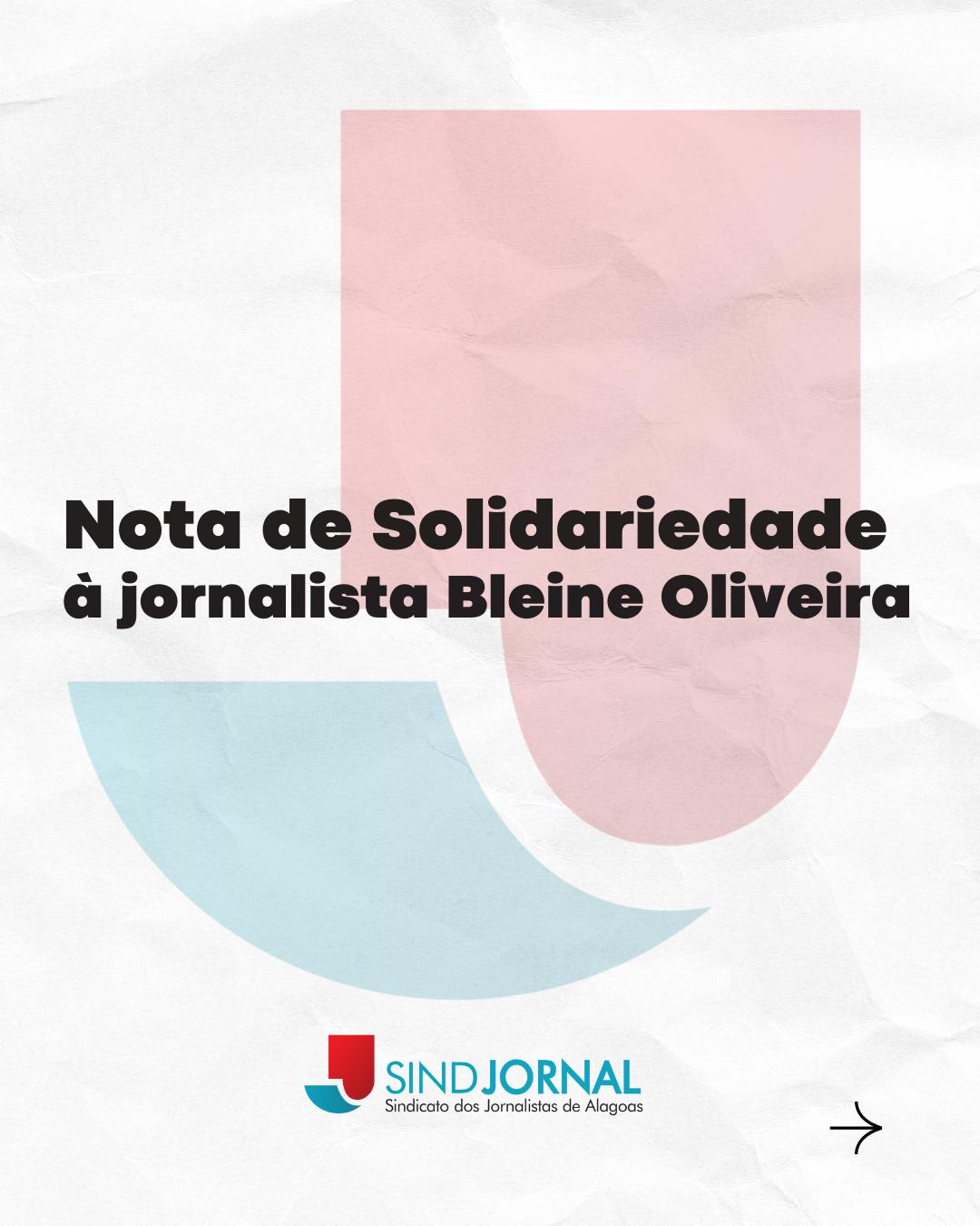 Nota de solidariedade à jornalista Bleine Oliveira