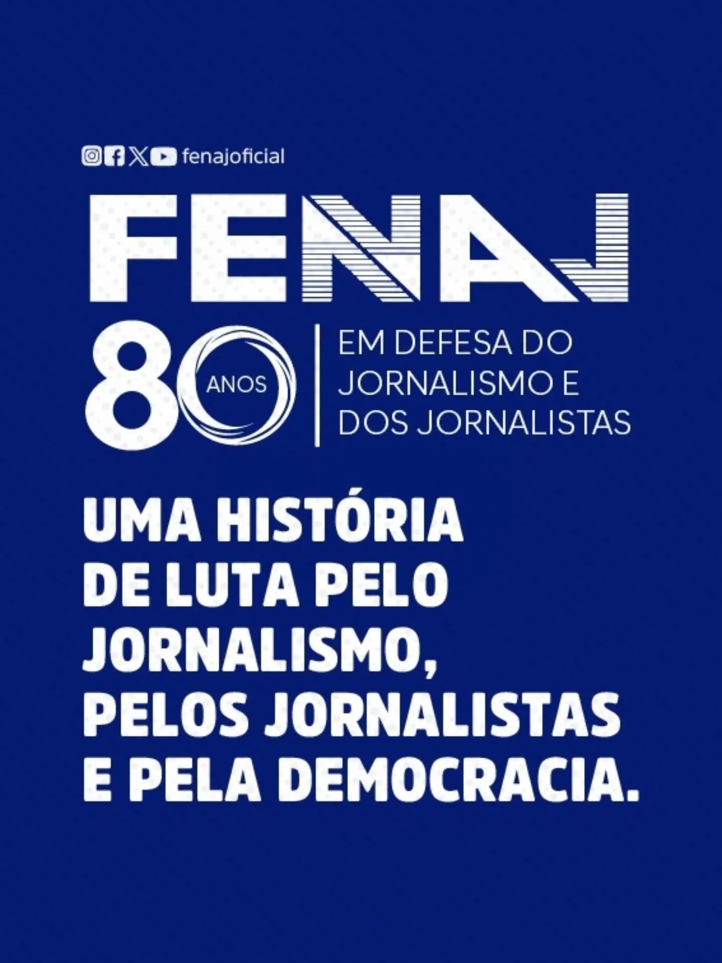 FENAJ 80 anos: Uma história de luta pelo Jornalismo, pelos jornalistas e pela democracia